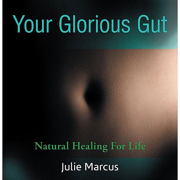 Your Glorious Gut, Julie Marcus