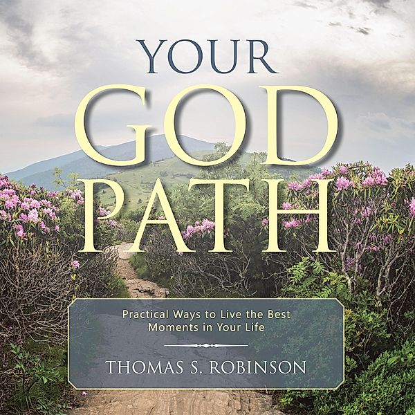 Your God Path, Thomas S. Robinson