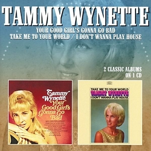 Your Good Girl'S Gonna Go Bad/Take Me To Your..., Tammy Wynette