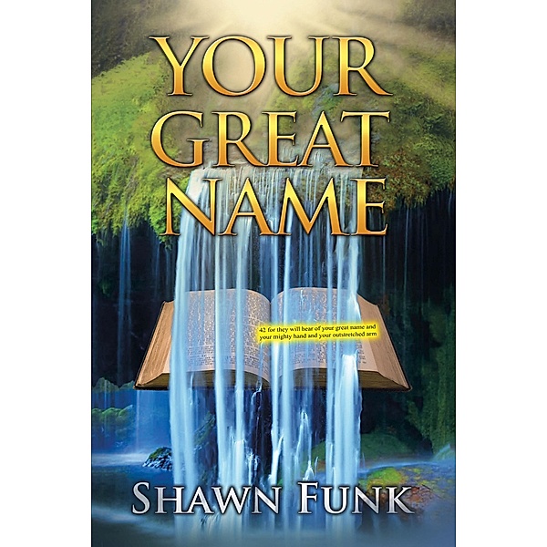 Your Great Name, Shawn Funk