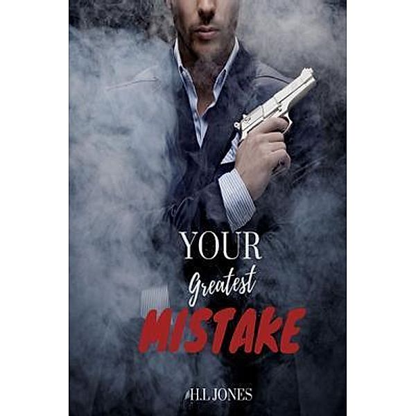 Your Greatest Mistake / H.L. Jones, H. Jones