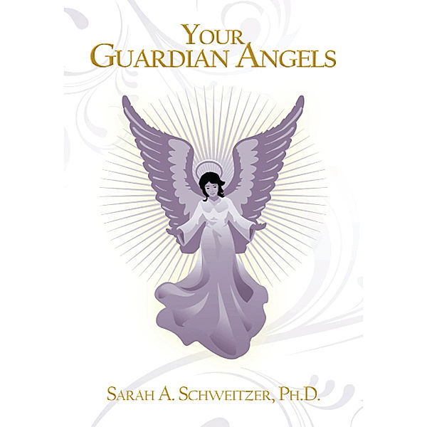 Your Guardian Angels, Sarah A. Schweitzer Ph.D.