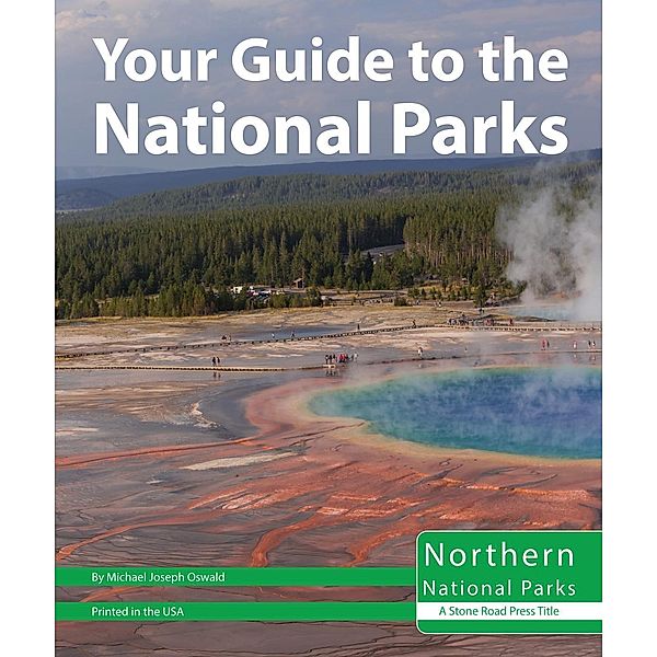 Your Guide to the National Parks of the North, Michael Oswald