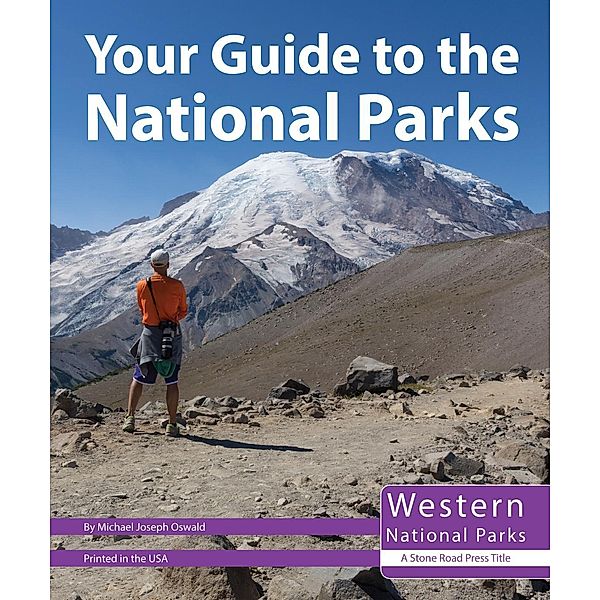 Your Guide to the National Parks of the West, Michael Oswald