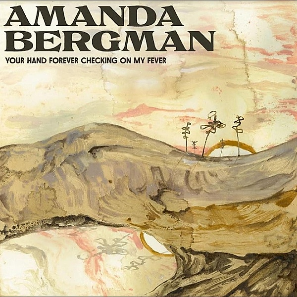 Your Hand Forever Checking On My Fever, Amanda Bergman