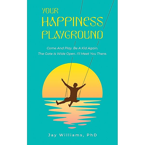 Your Happiness Playground, Jay Williams