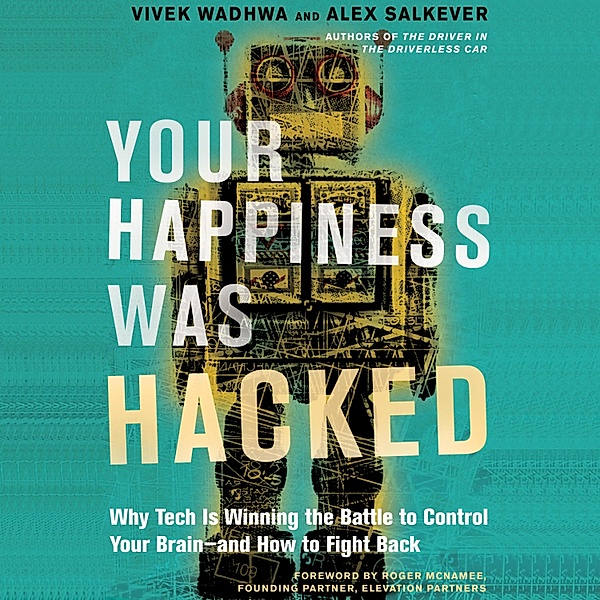 Your Happiness Was Hacked, Vivek Wadhwa, Alex Salkever