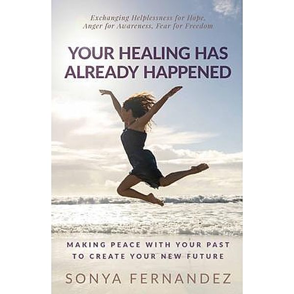 Your Healing Has Already Happened, Sonya Fernandez
