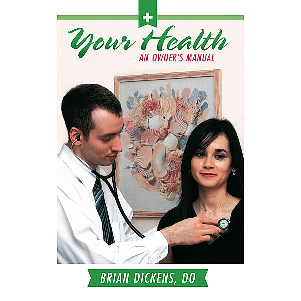 Your Health, Brian Dickens DO