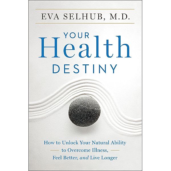 Your Health Destiny, Eva Selhub