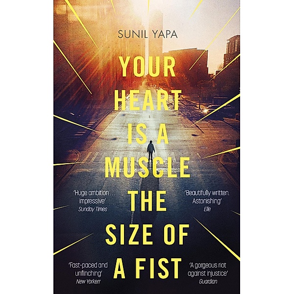 Your Heart is a Muscle the Size of a Fist, Sunil Yapa