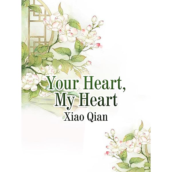 Your Heart, My Heart, Xiao Qian