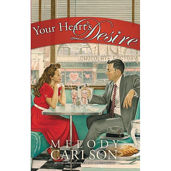 Your Heart's Desire, Melody Carlson