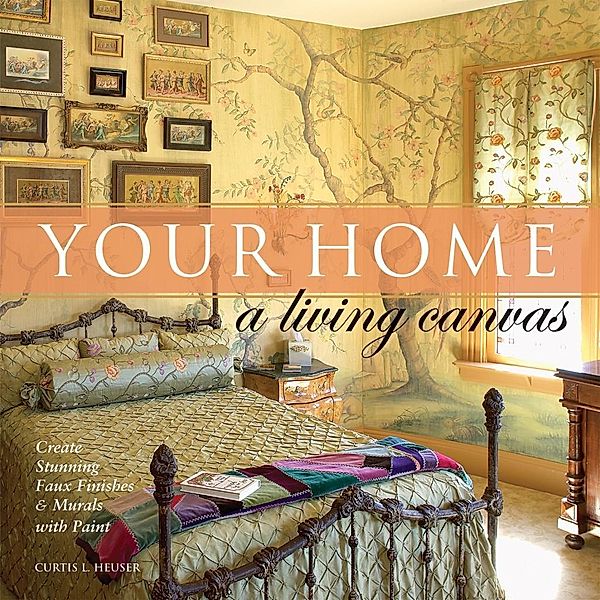 Your Home - A Living Canvas, Curtis Heuser