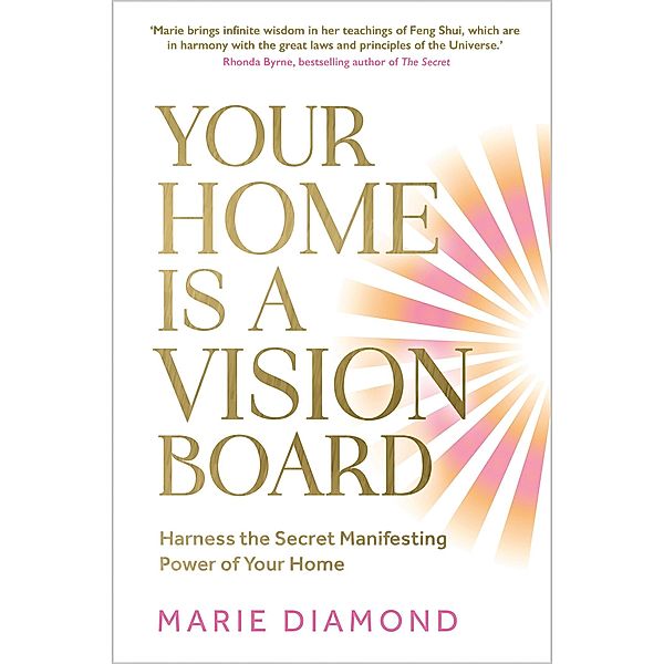 Your Home Is a Vision Board, Marie Diamond