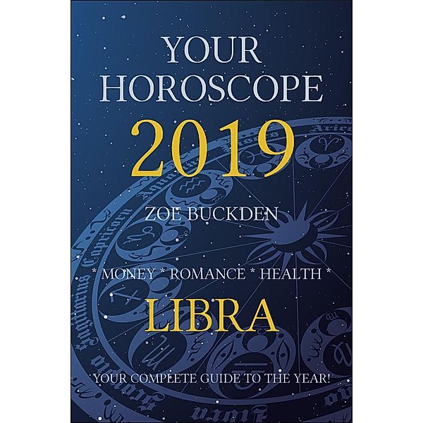 Your Horoscope 2019: Libra, Zoe Buckden