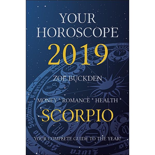 Your Horoscope 2019: Scorpio, Zoe Buckden