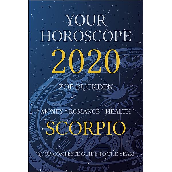 Your Horoscope 2020: Scorpio, Zoe Buckden