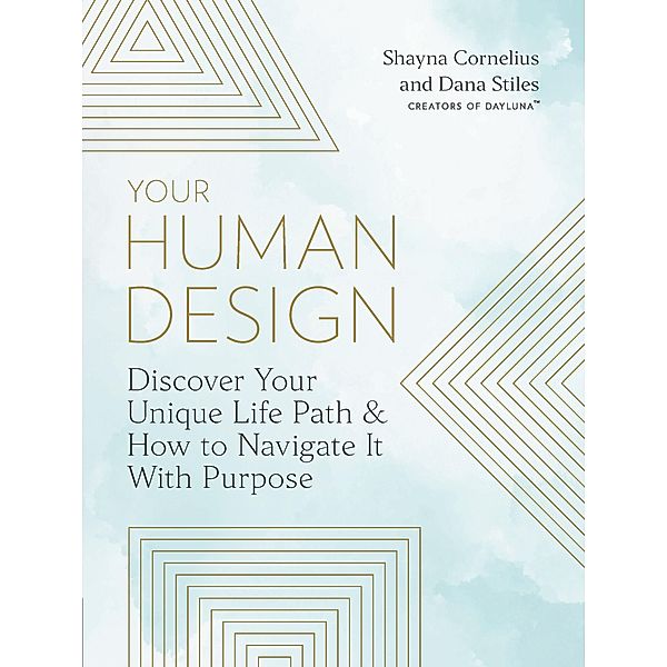 Your Human Design, Shayna Cornelius, Dana Stiles