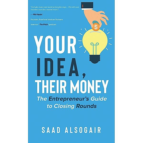 Your Idea, Their Money / Austin Macauley Publishers, Saad Alsogair