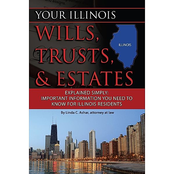 Your Illinois Wills, Trusts, & Estates Explained Simply, Linda Ashar