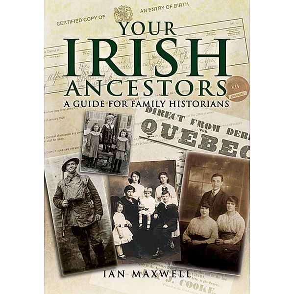 Your Irish Ancestors / Pen & Sword, Ian Maxwell