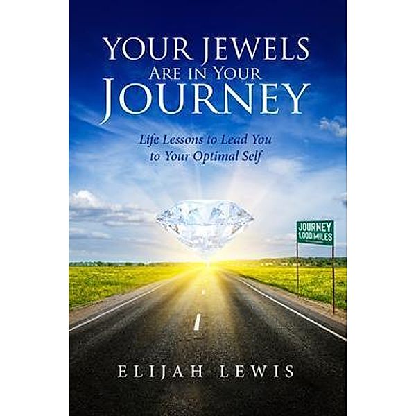 Your Jewels Are in Your Journey, Elijah Lewis