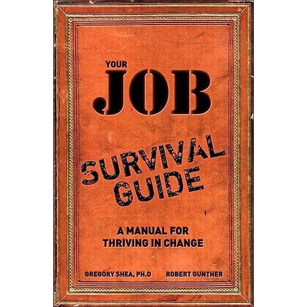 Your Job Survival Guide, Gregory Shea, Robert Gunther