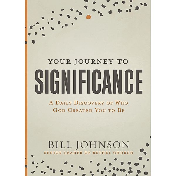 Your Journey to Significance, Bill Johnson