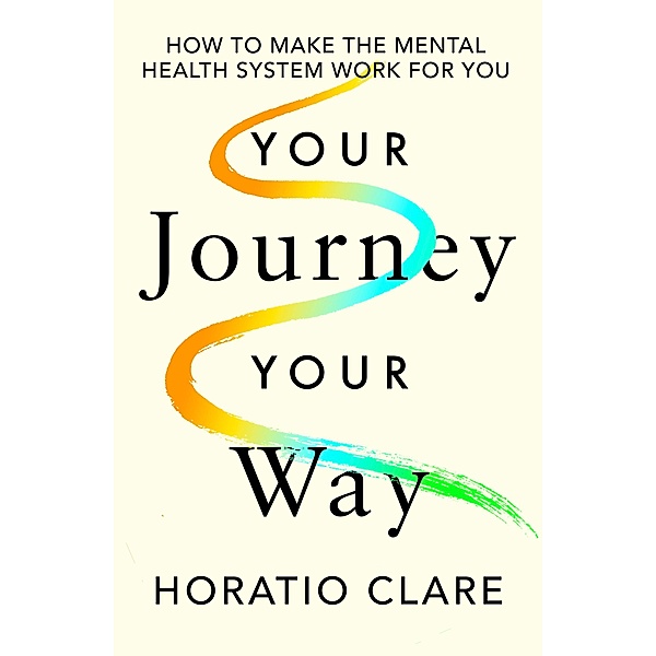Your Journey, Your Way, Horatio Clare