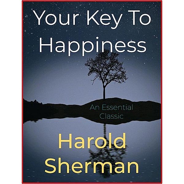 Your Key To Happiness, Harold Sherman