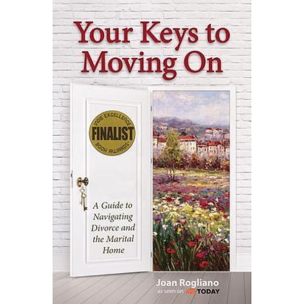 Your Keys to Moving On / Joan Rogliano Inc, Joan Rogliano