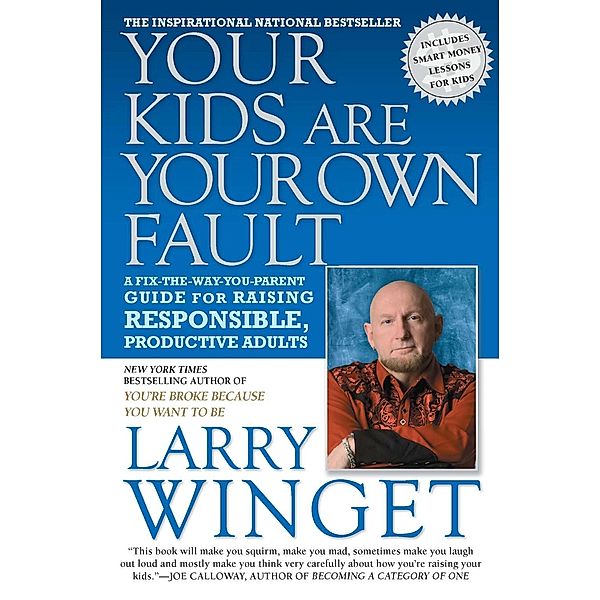Your Kids Are Your Own Fault, Larry Winget