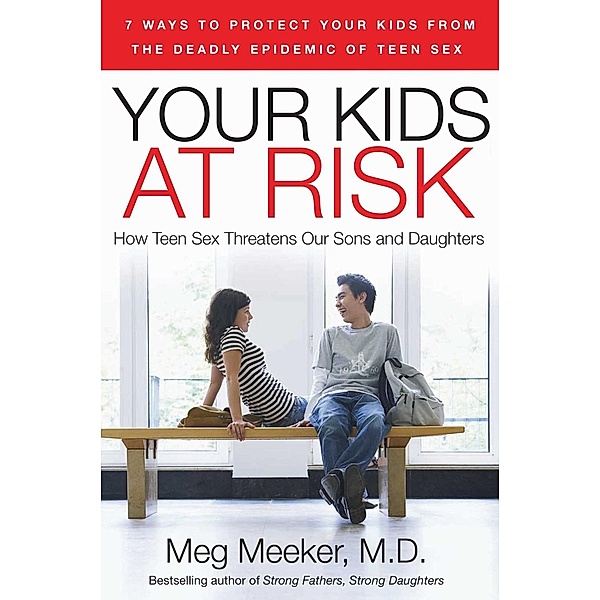 Your Kids at Risk, Meg Meeker