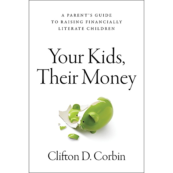 Your Kids, Their Money, Clifton Corbin