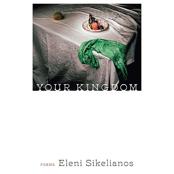 Your Kingdom, Eleni Sikelianos