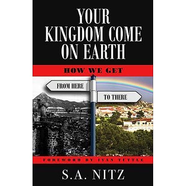 Your Kingdom Come On Earth, S. A. Nitz