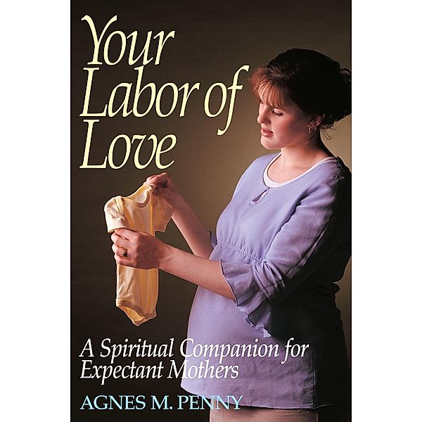 Your Labor of Love, Agnes M. Penny