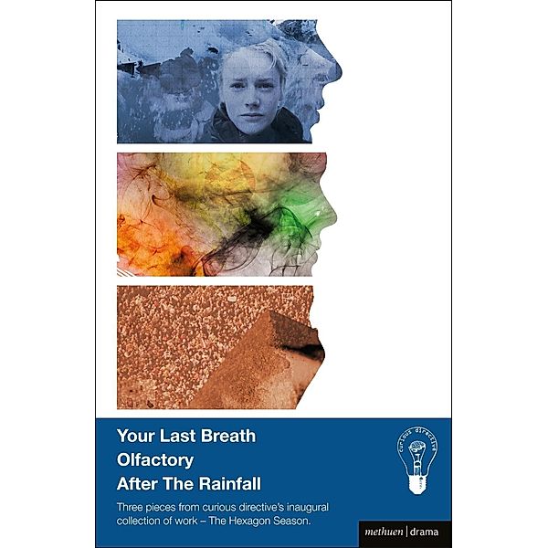 Your Last Breath, Olfactory and After The Rainfall / Modern Plays, Curious Directive