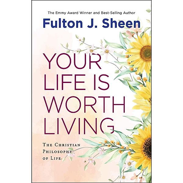 Your Life is Worth Living, Fulton J. Sheen