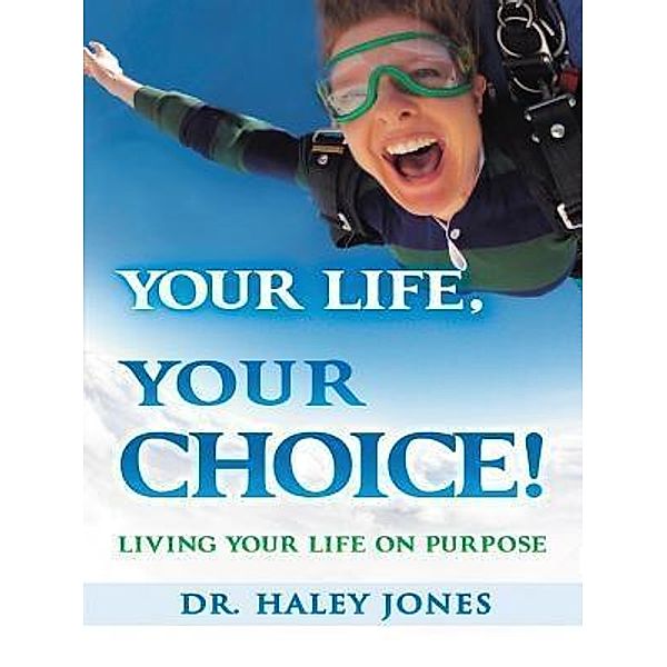 Your Life, Your Choice, Haley Jones