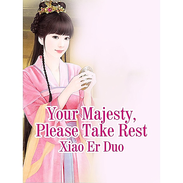 Your Majesty, Please Take Rest, Xiao Erduo
