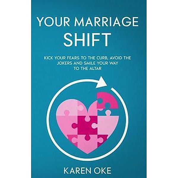 Your Marriage Shift, Karen Oke