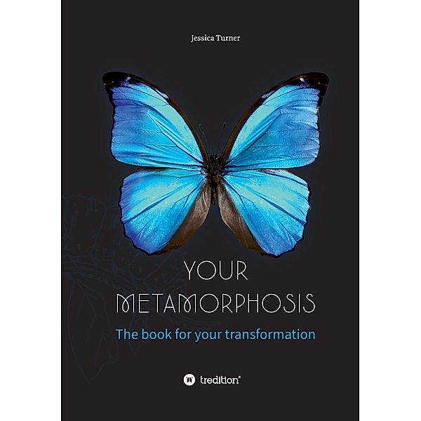 Your Metamorphosis, Jessica Turner