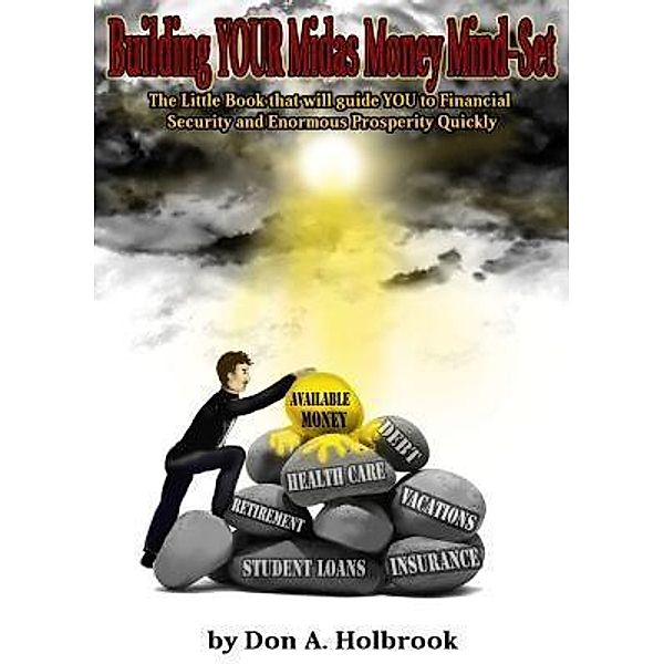 Your Midas Money Mind-Set / Midas Money Mind-Set Bd.1, Don A Holbrook
