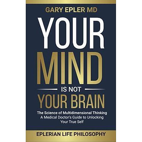 Your Mind is not Your Brain, Gary Epler