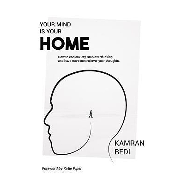 Your Mind Is Your Home, Kamran Bedi