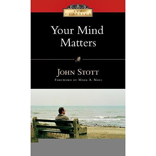 Your Mind Matters, John Stott