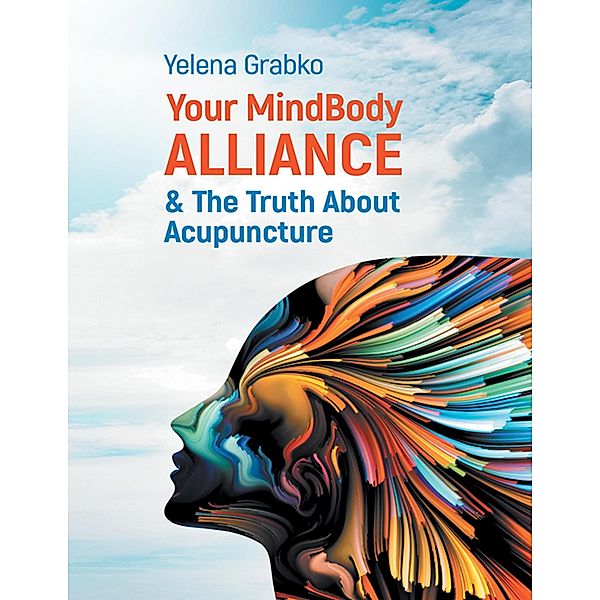 Your MindBody Alliance & the Truth About Acupuncture, Yelena Grabko