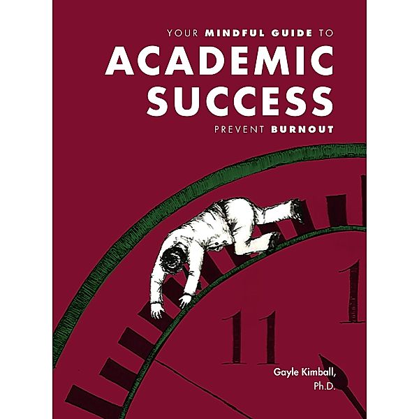 Your Mindful Guide to Academic Success, Gayle Kimball